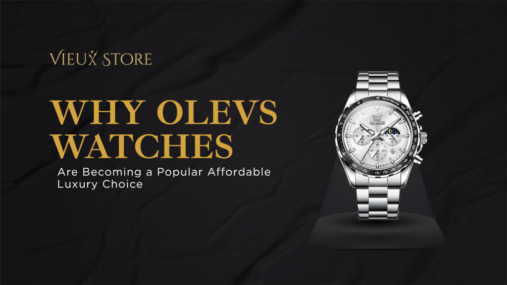 Why OLEVS Watches Are Becoming a Popular Affordable Luxury Choice